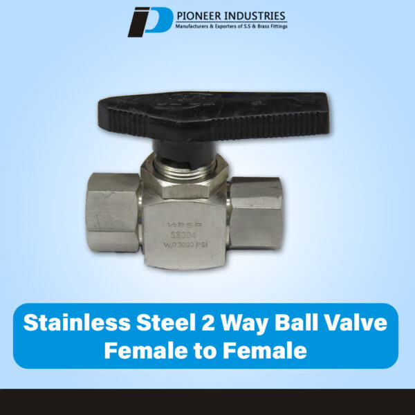 Stainless Steel 2 Way Ball Valve Female To Female Manufacturer