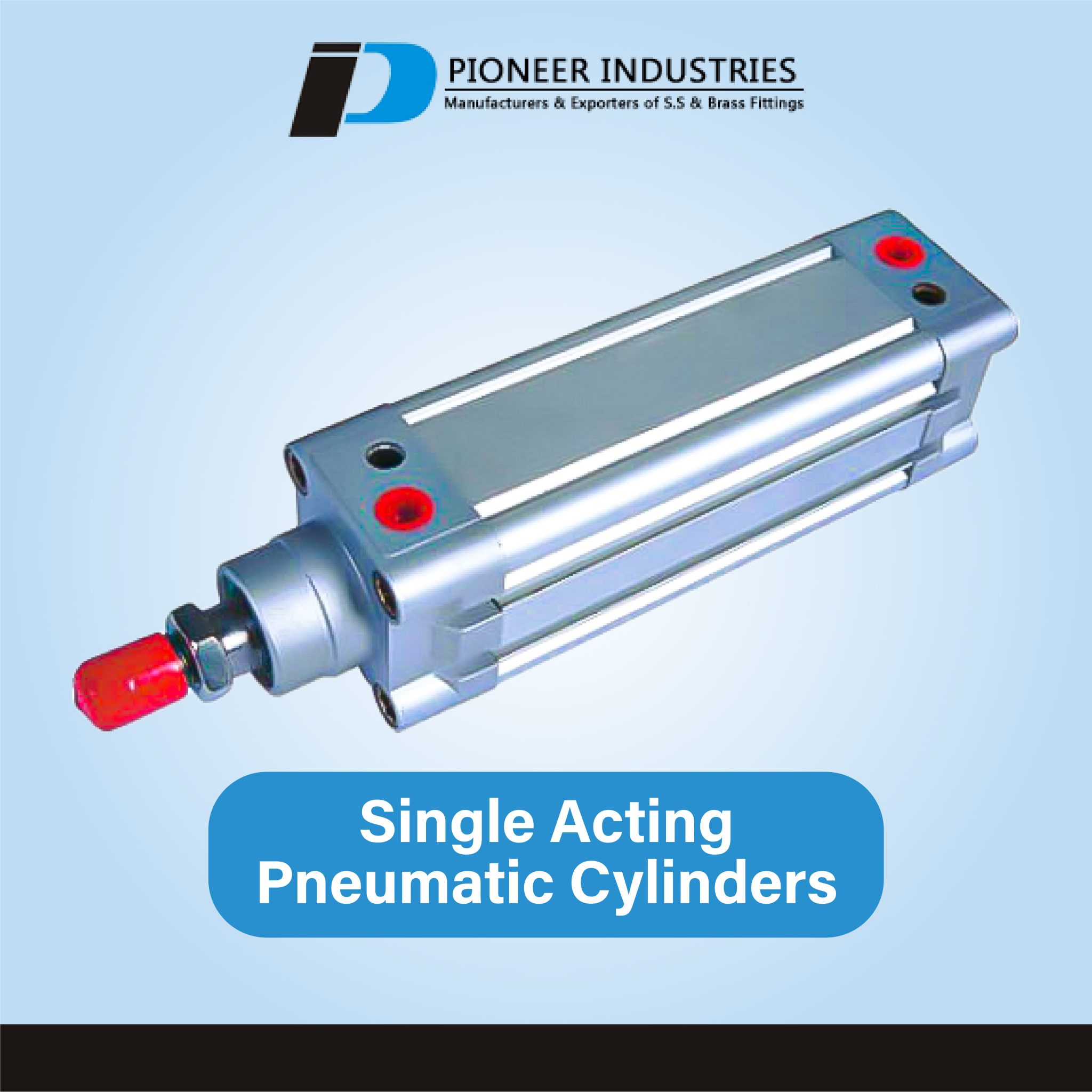 Single Acting Pneumatic Cylinders Manufacturer Supplier And Exporter