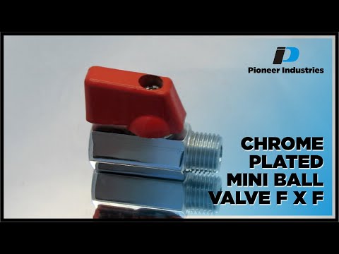 Chrome Plated Mini Ball Valve (F x F) | Corrosion-Proof Flow Control | Pioneer Industries