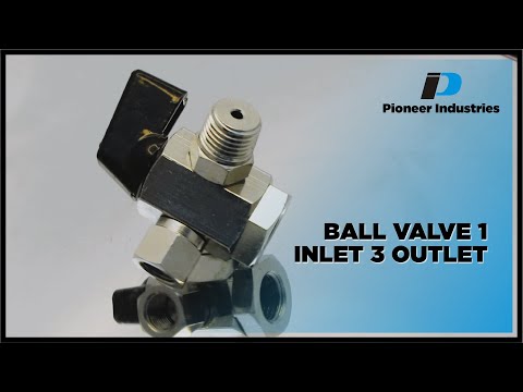 Ball Valve 1 Inlet 3 Outlet | Multi-Port Flow Distribution | Pioneer Industries