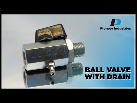 Ball Valve with Drain | Integrated Drain & Leak-Proof Flow Control | Pioneer Industries