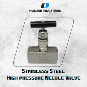 Stainless Steel High pressure Needle Valve